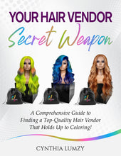 Load image into Gallery viewer, YOUR HAIR VENDOR SECRET WEAPON e-BOOK PLUS 5 vetted VEDNORS
